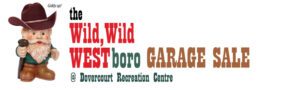 The Wild wild westboro garage sale at Dovercourt Recreation Centre