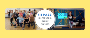 Fit Pass: in person & online classes
