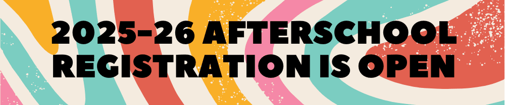 2025-26 afterschool registration is open