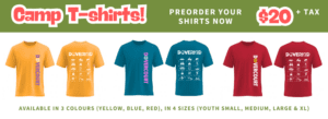 Camp Tshirts! preorder your shirts now, $20 + tax. Available in red, blue & yellow in 4 youth sizes.